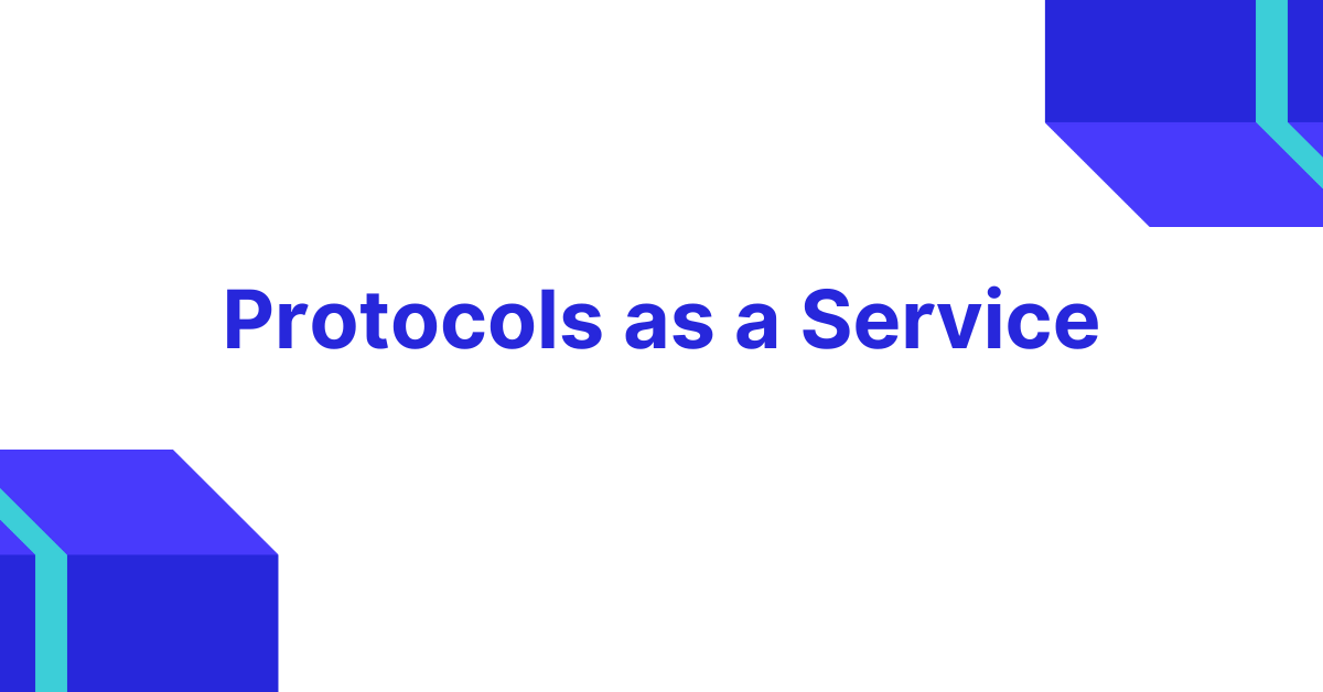 Featured image for Protocols as a service