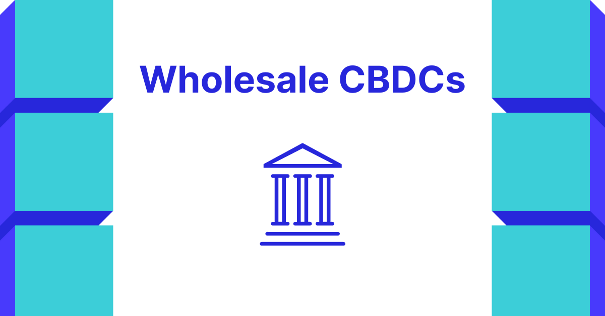 Featured image for Wholesale CBDCs