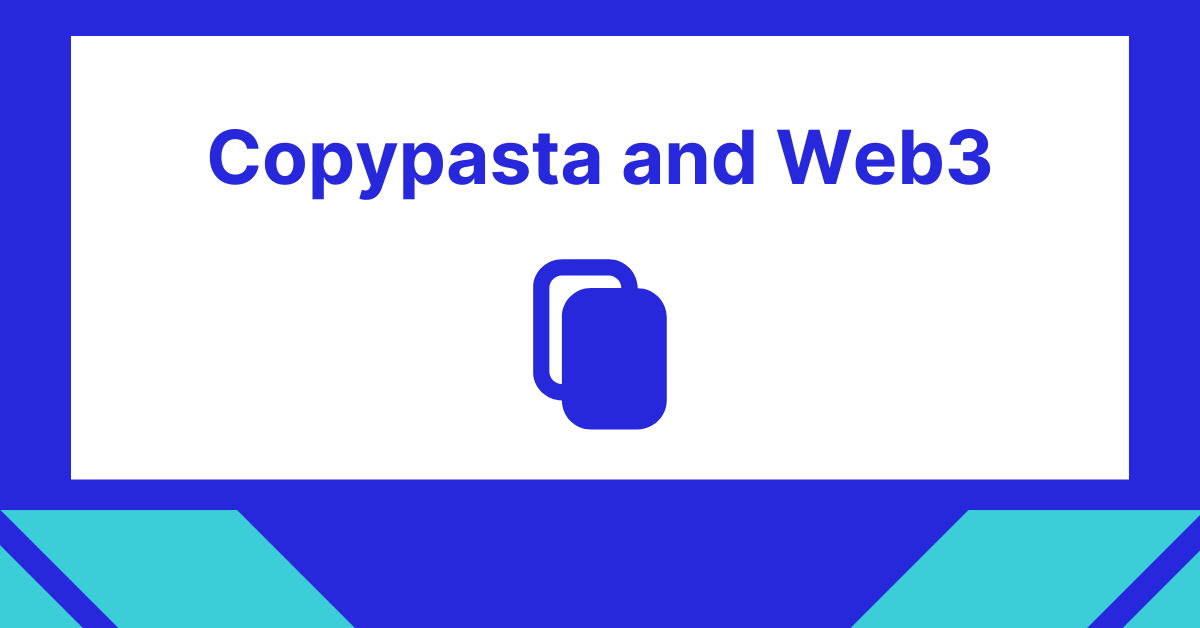 Featured image for Copypasta and Web3